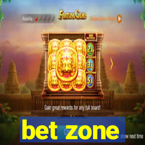 bet zone